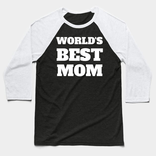 World Best Mom Ever Design Baseball T-Shirt by maro_00